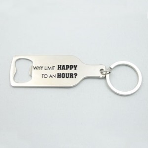 Bottle Opener Keychain-Why Limit Happy to an Hour?