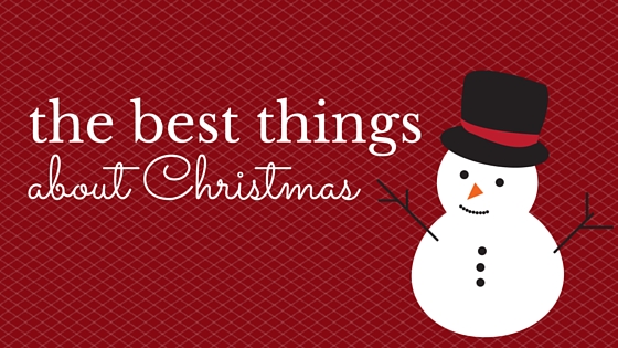 The Best Things About Christmas