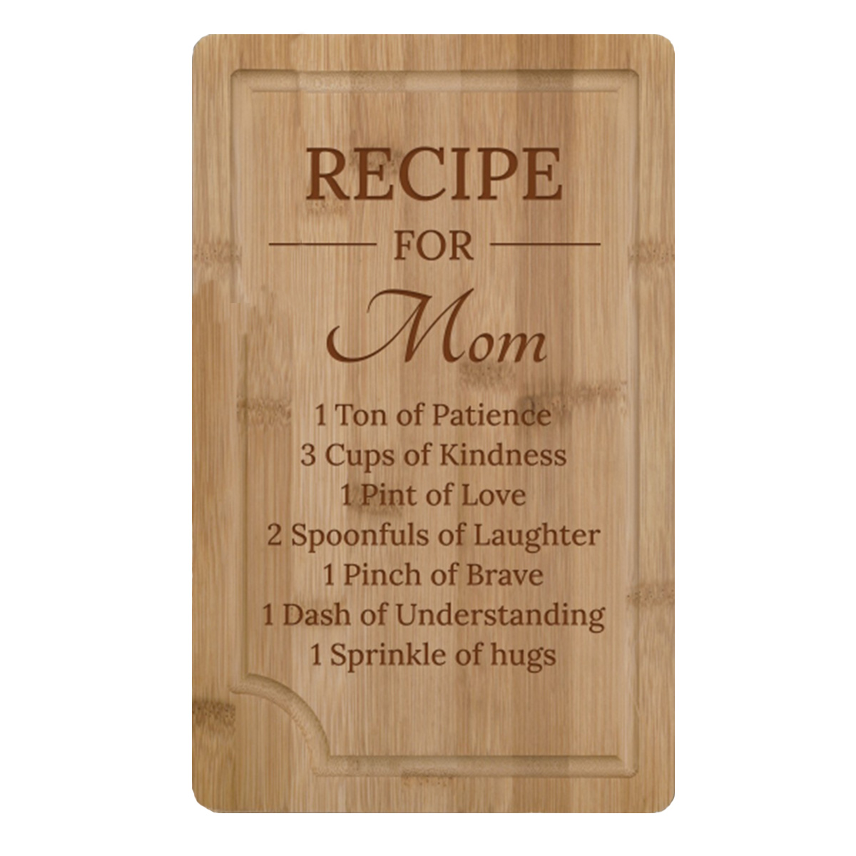 Sweet text engraved on a cutting board for Mother's Day.  A recipe for a mom includes the nicest of ingredients.